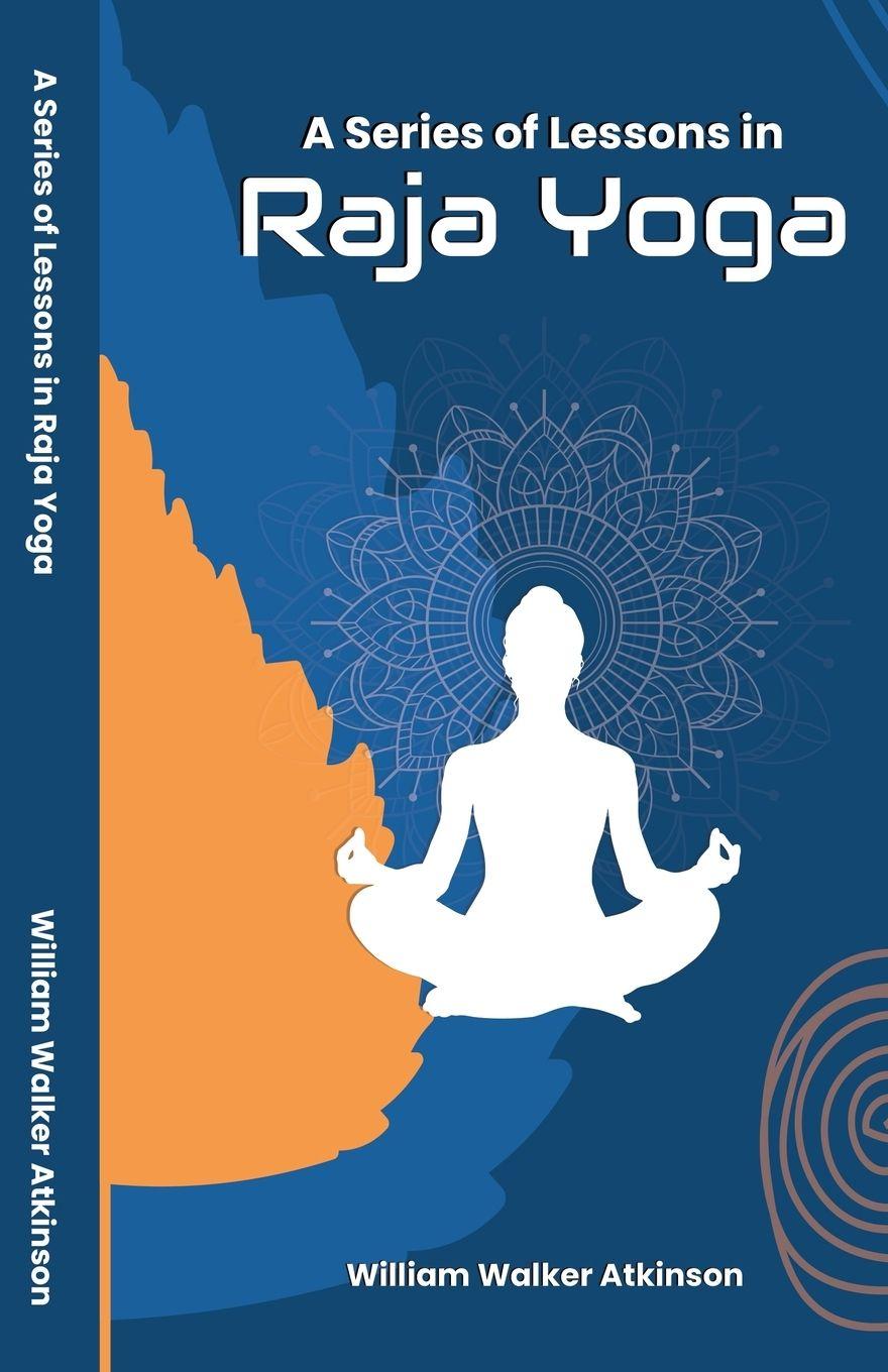Vorderes Coverbild A Series of Lessons in Raja Yoga