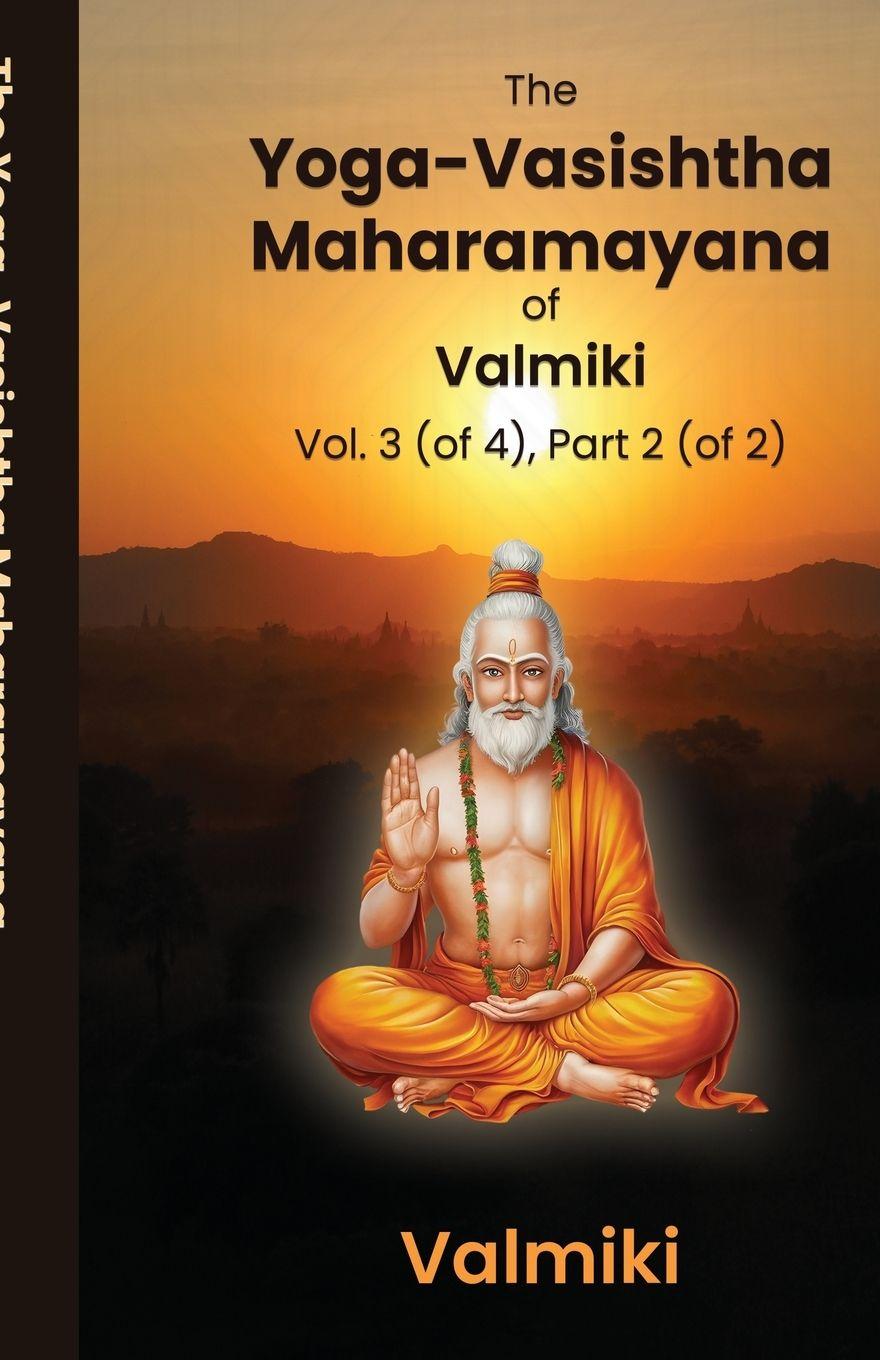 Vorderes Coverbild The Yoga-Vasishtha Maharamayana of Valmiki Vol. 3 (of 4), Part 2 (of 2)