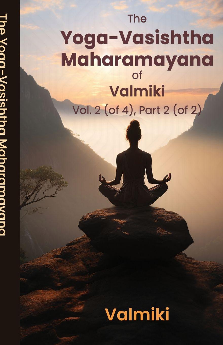 Vorderes Coverbild The Yoga-Vasishtha Maharamayana of Valmiki Vol. 2 (of 4), Part 2 (of 2)