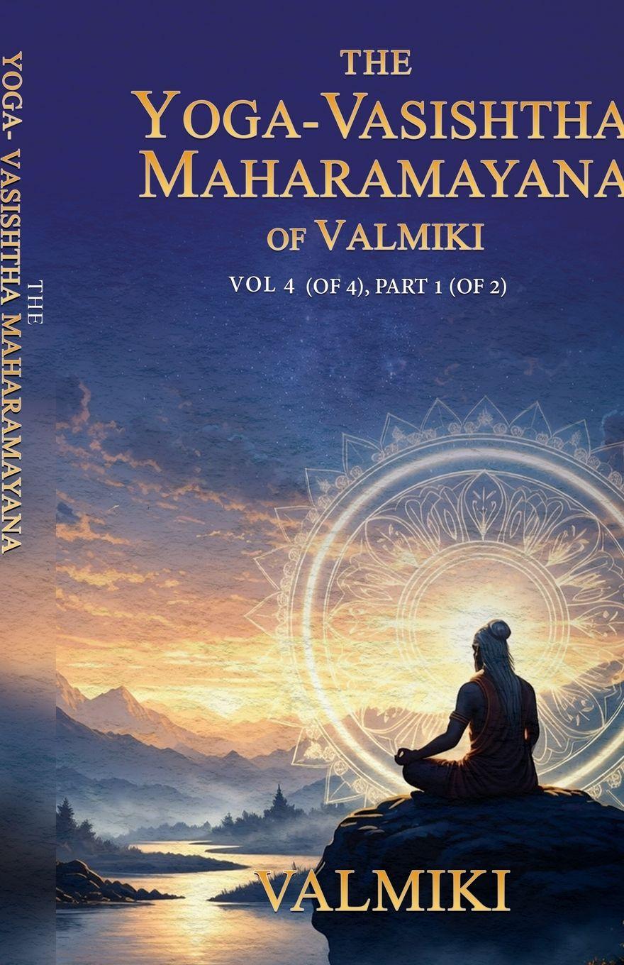 Vorderes Coverbild The Yoga-Vasishtha Maharamayana of Valmiki Vol 4 (of 4), Part 1 (of 2)