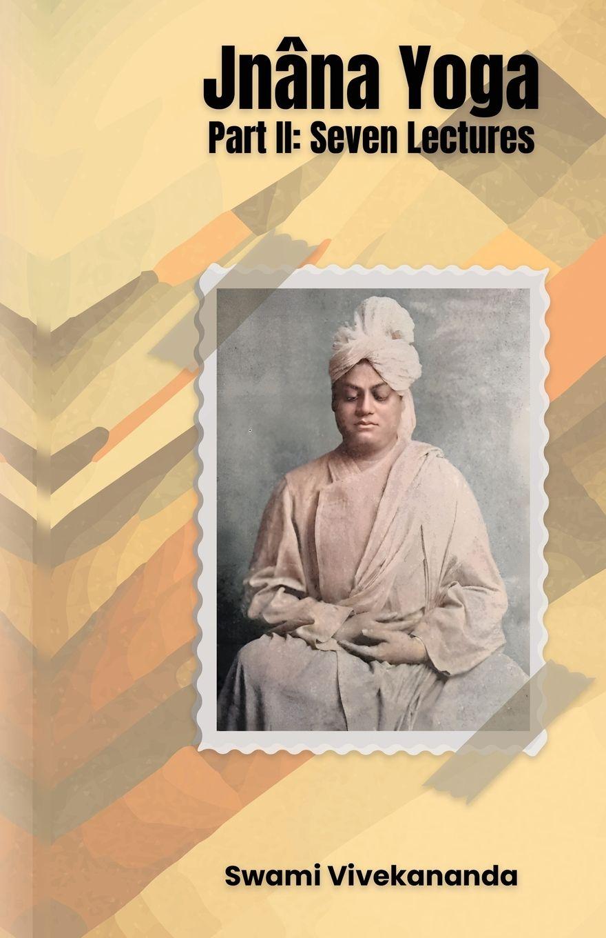 Vorderes Coverbild Jnâna Yoga, Part II Seven Lectures