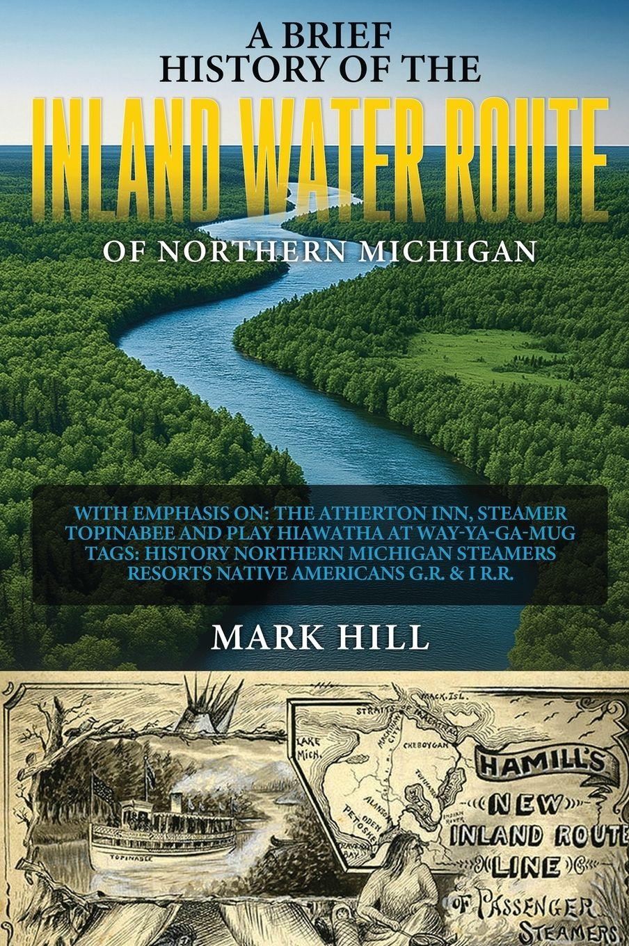 Vorderes Coverbild A Brief History of The Inland Water Route of Northern Michigan