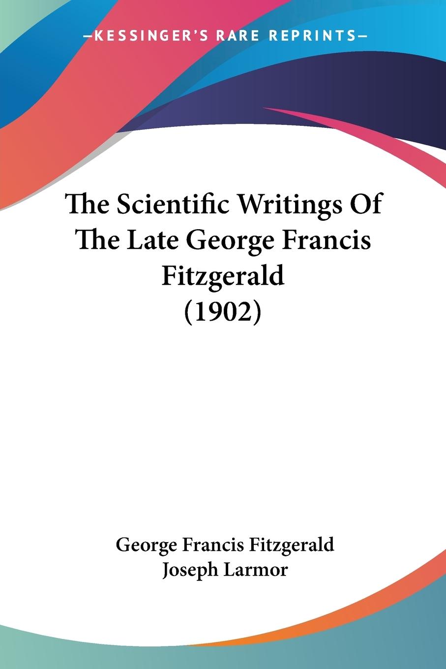 Vorderes Coverbild The Scientific Writings Of The Late George Francis Fitzgerald (1902)