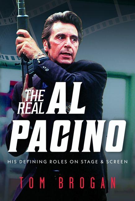 Vorderes Coverbild The Real Al Pacino: His Defining Roles on Stage and Screen