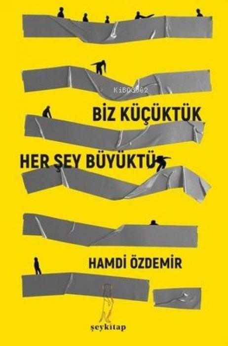 Vorderes Coverbild Biz Kücüktük Her Sey Büyüktü