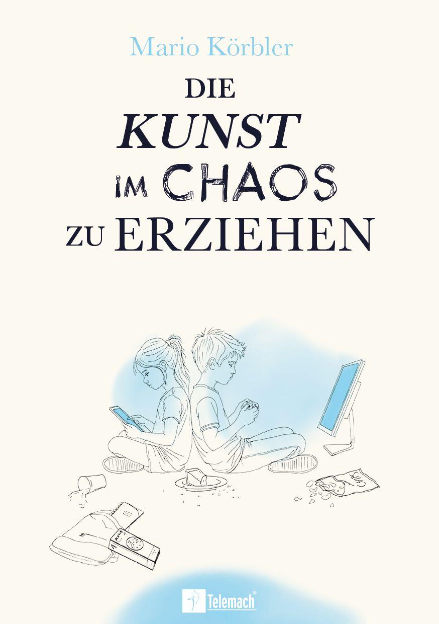 Vorderes Coverbild Die Kunst im Chaos zu erziehen