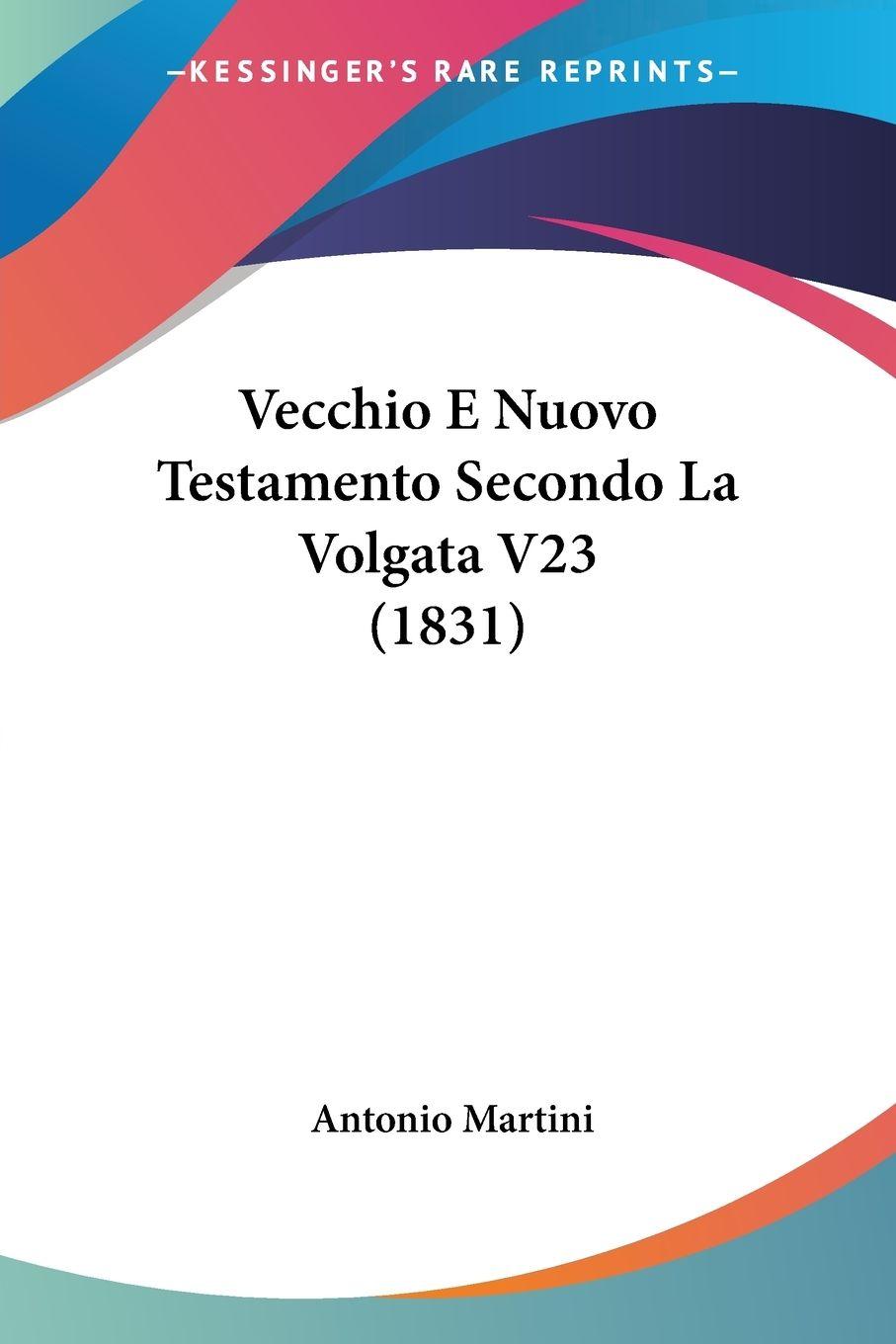 Vorderes Coverbild Vecchio E Nuovo Testamento Secondo La Volgata V23 (1831)