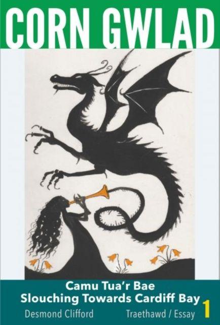 Vorderes Coverbild Corn Gwlad - Camu Tua'r Bae / Slouching Towards Cardiff Bay (Traethawd/Essay 1)