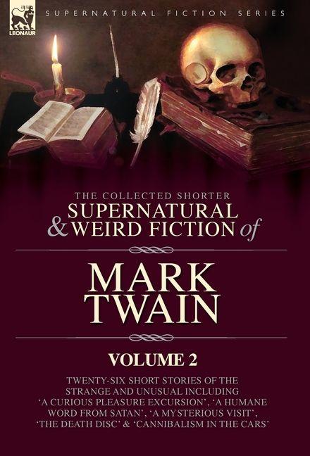 Vorderes Coverbild The Collected Shorter Supernatural & Weird Fiction of Mark Twain - Volume 2