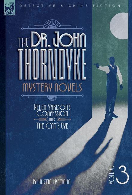 Vorderes Coverbild The Dr. Thorndyke Mystery Novels, Volume 3