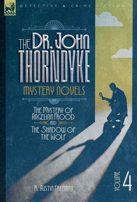Vorderes Coverbild The Dr. Thorndyke Mystery Novels, Volume 4