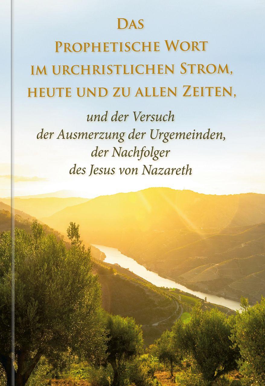 Vorderes Coverbild Das Prophetische Wort im urchristlichen Strom, heute und zu allen Zeiten -
