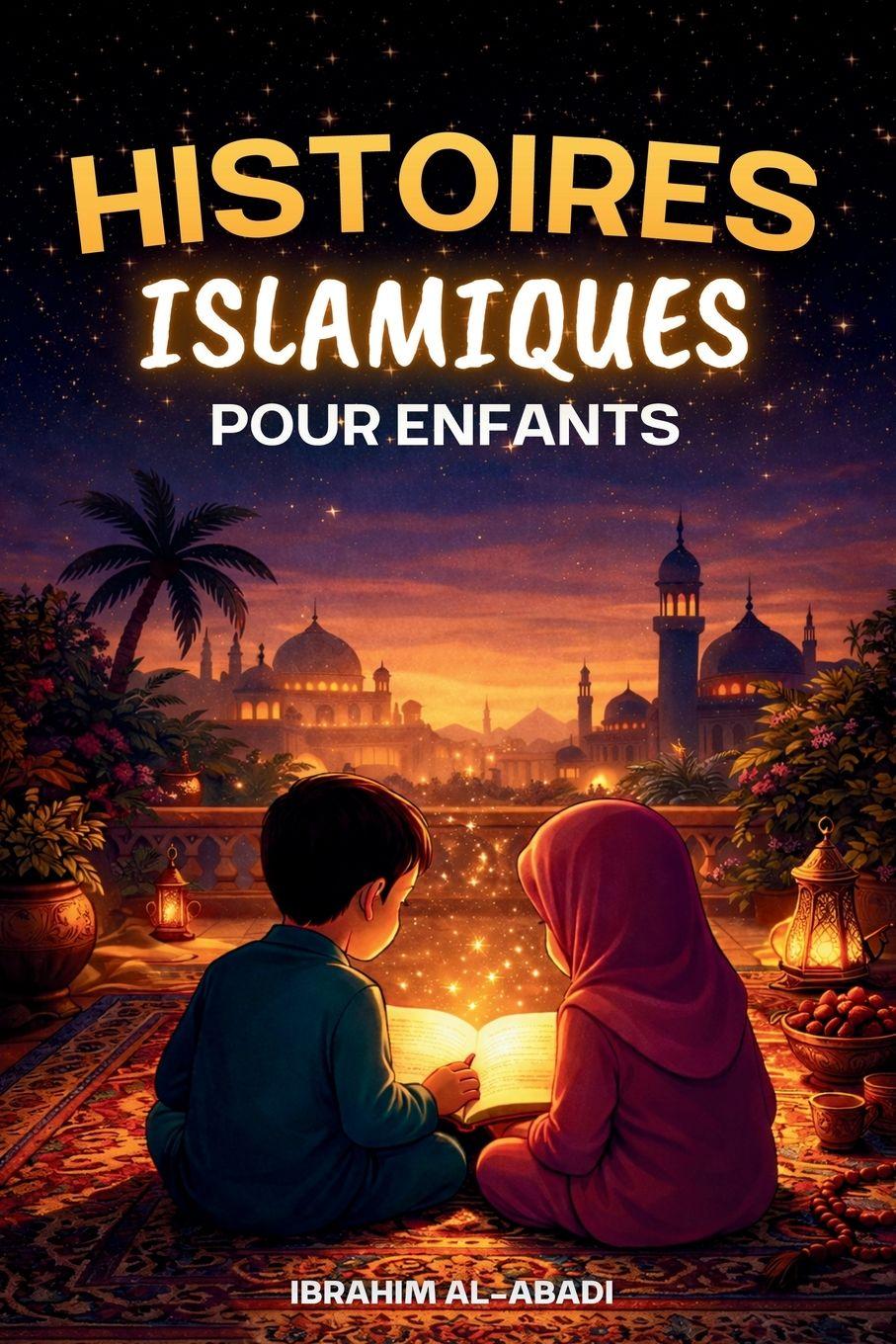 Vorderes Coverbild Les plus belles histoires islamiques de soir pour enfants - 30 histoires musulmanes à lire pendant le ramadan et le reste de l'année