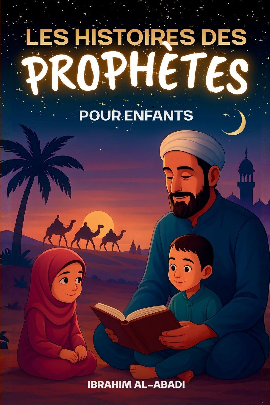 Vorderes Coverbild Les histoires des prophetes pour enfants - 35 des plus belles histoires des prophètes de l'Islam