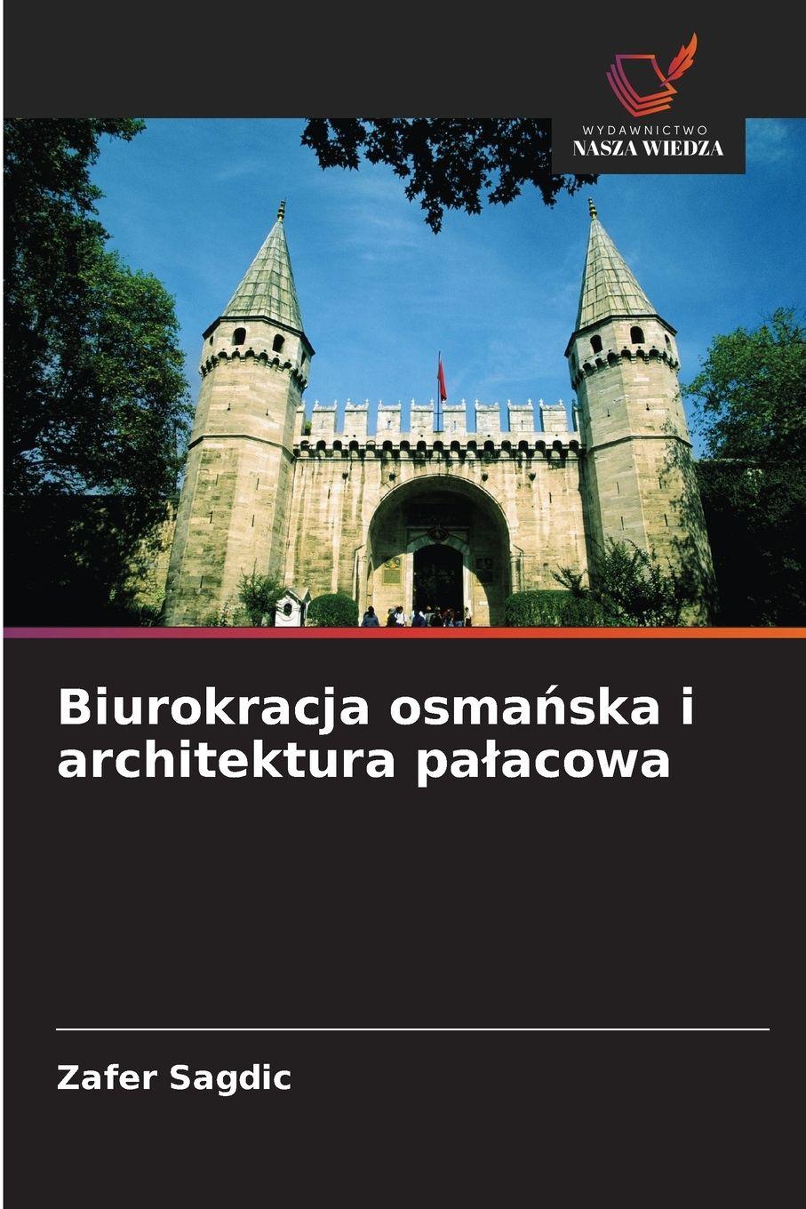 Vorderes Coverbild Biurokracja osma¿ska i architektura pa¿acowa