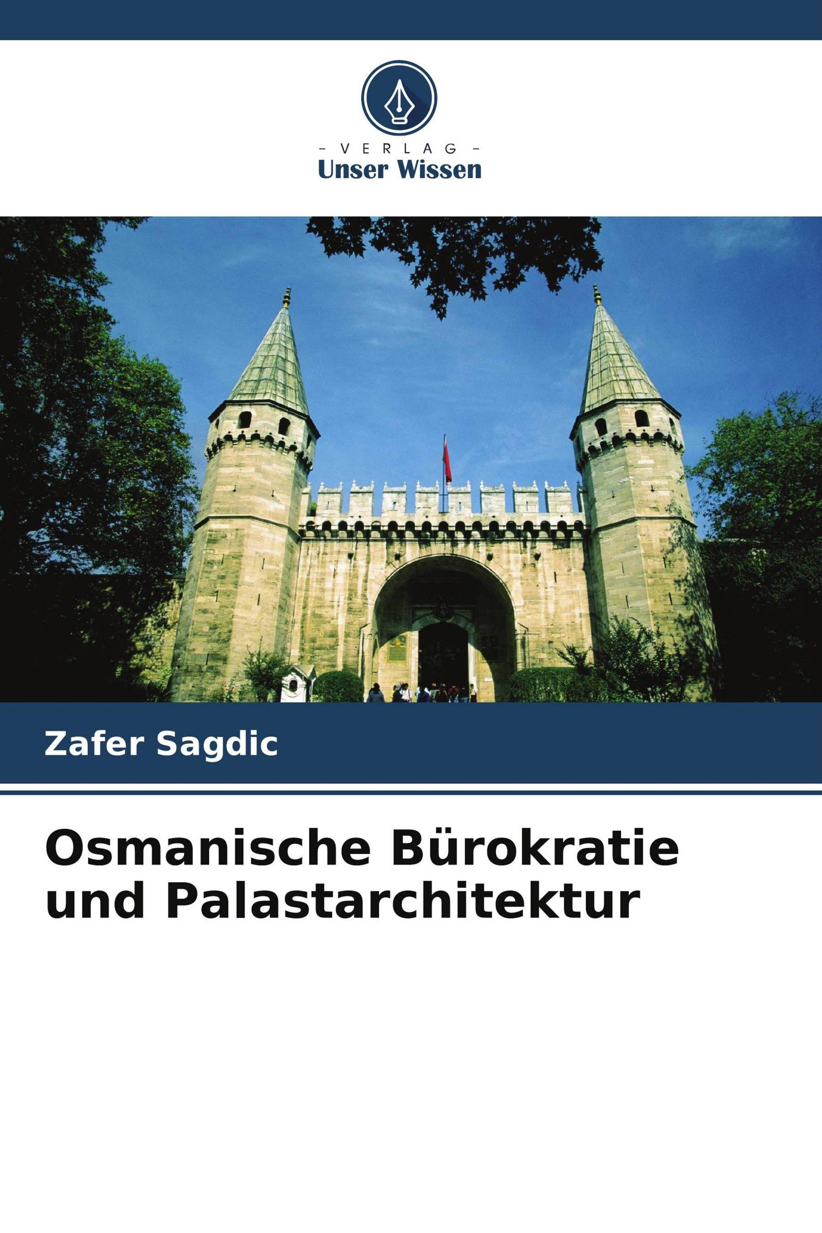 Vorderes Coverbild Osmanische Bürokratie und Palastarchitektur