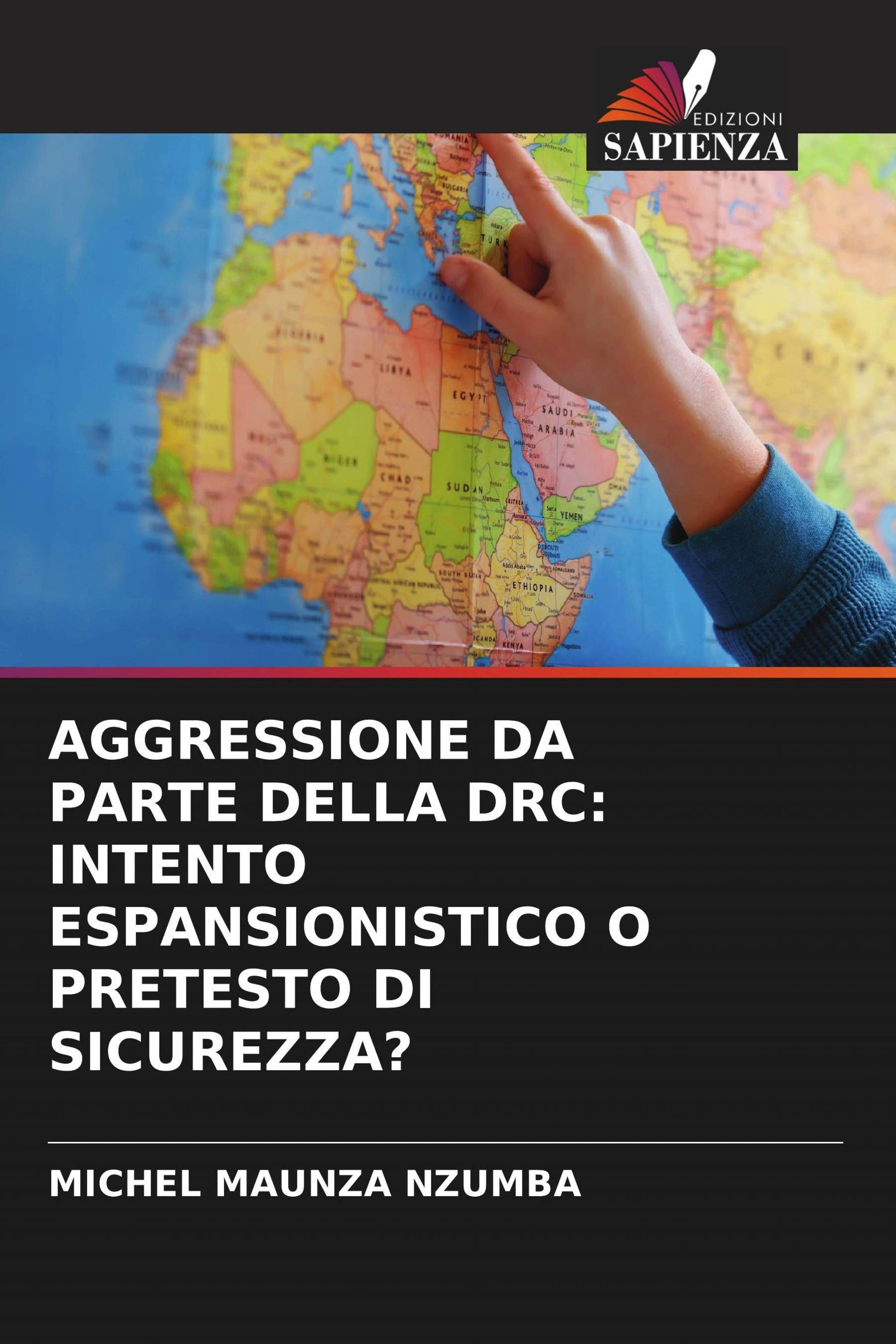 Vorderes Coverbild AGGRESSIONE DA PARTE DELLA DRC: INTENTO ESPANSIONISTICO O PRETESTO DI SICUREZZA?