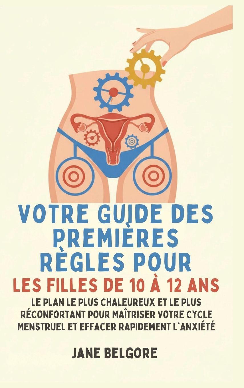 Vorderes Coverbild Votre Guide des Premières Règles pour les filles de 10 à 12 ans