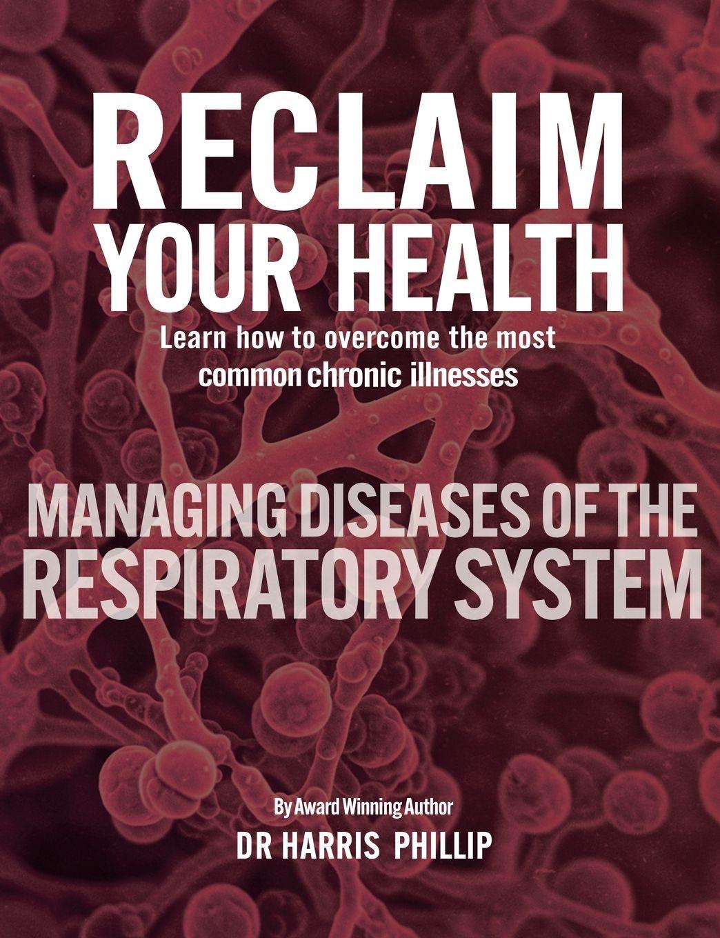 Vorderes Coverbild RECLAIM YOUR HEALTH - MANAGING DISEASES OF THE RESPIRATORY SYSTEM