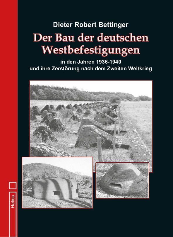 Vorderes Coverbild Der Bau der deutschen Westbefes????gungen in den Jahren 1936 bis 1940