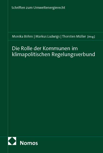 Vorderes Coverbild Die Rolle der Kommunen im klimapolitischen Regelungsverbund