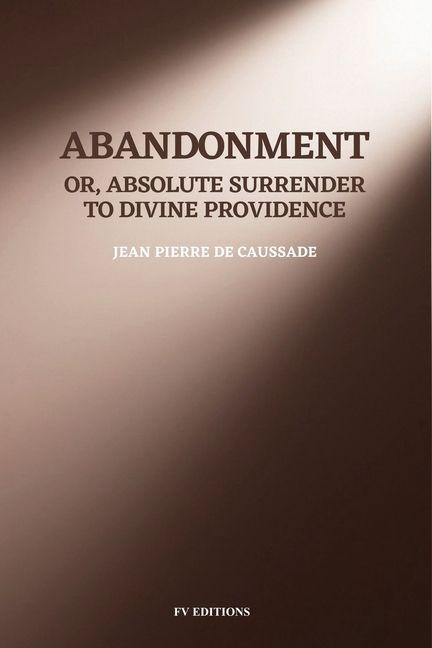Vorderes Coverbild Abandonment; or, Absolute Surrender to Divine Providence