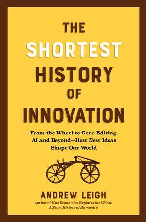 Vorderes Coverbild The Shortest History of Innovation