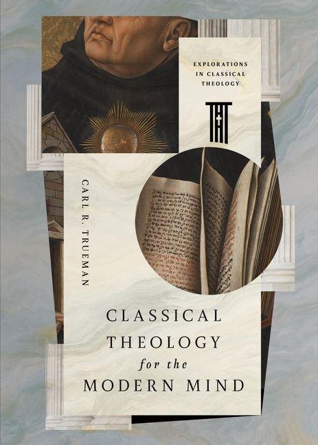Vorderes Coverbild Classical Theology for the Modern Mind