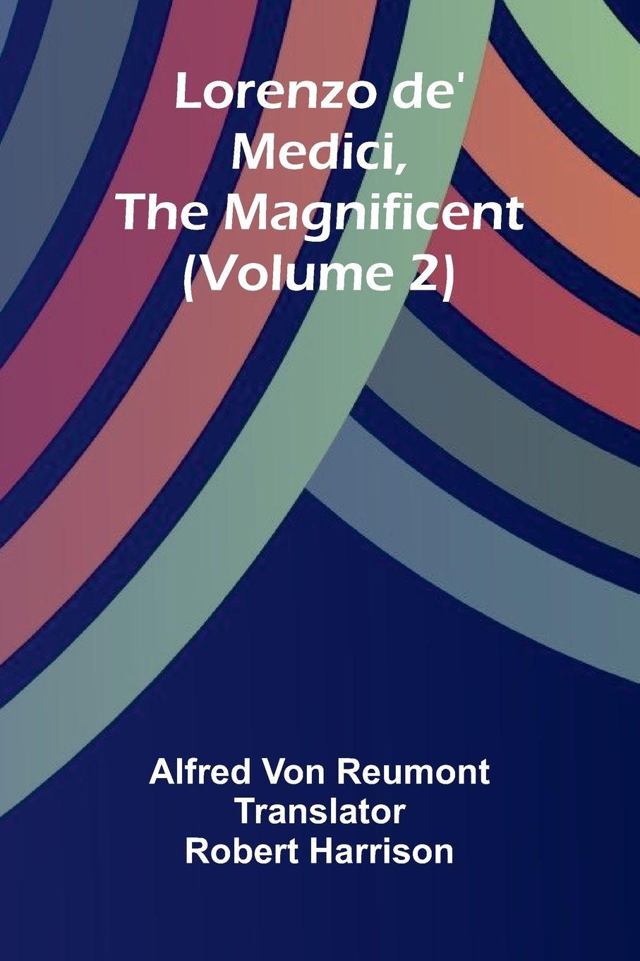 Vorderes Coverbild Lorenzo de' Medici, the Magnificent (Volume 2)