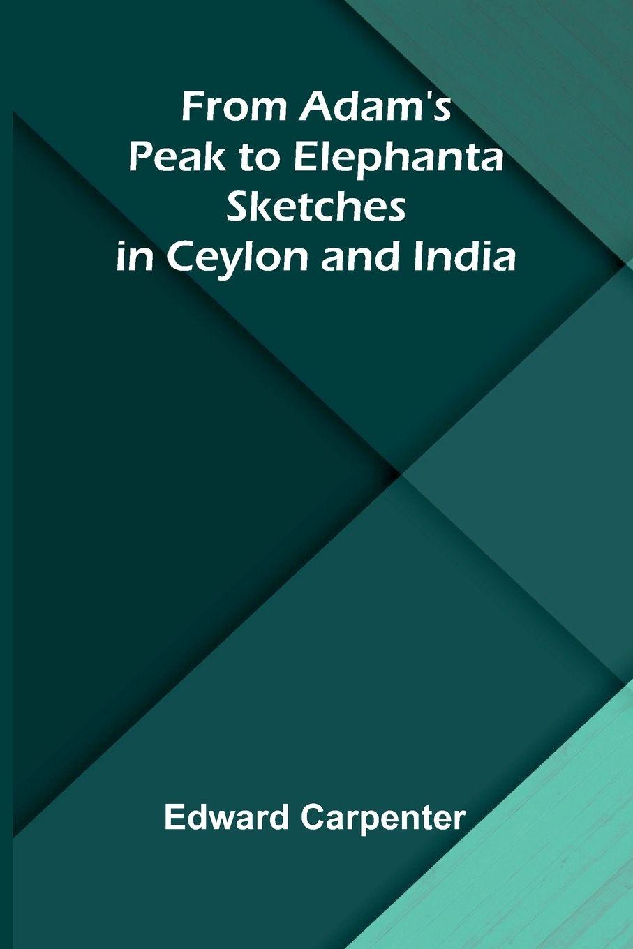 Vorderes Coverbild From Adam's Peak to Elephanta