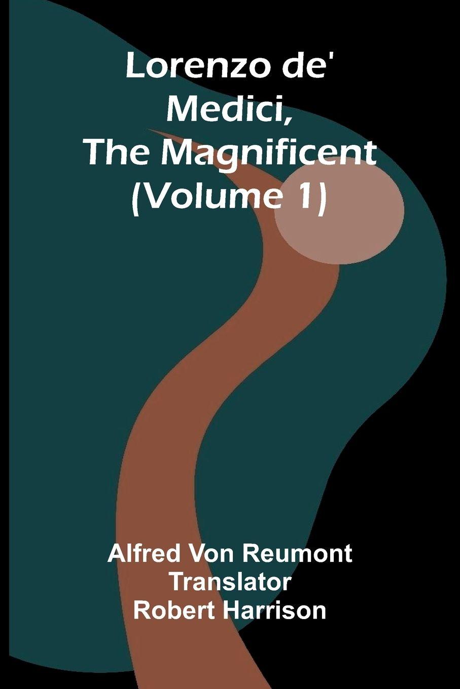 Vorderes Coverbild Lorenzo de' Medici, the Magnificent (Volume 1)