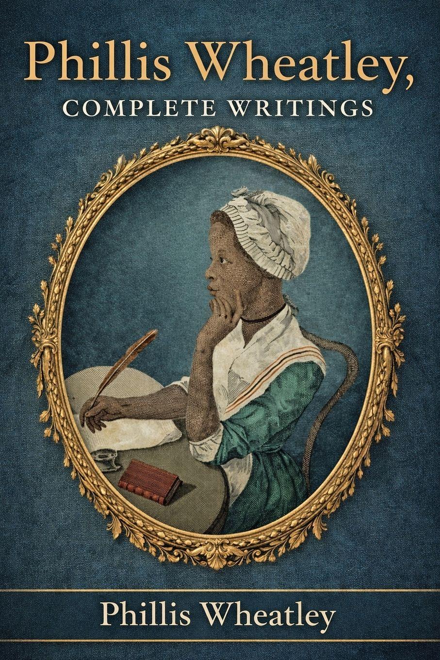 Vorderes Coverbild Phillis Wheatley, Complete Writings