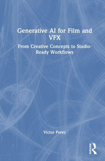 Vorderes Coverbild Generative AI for Film and VFX