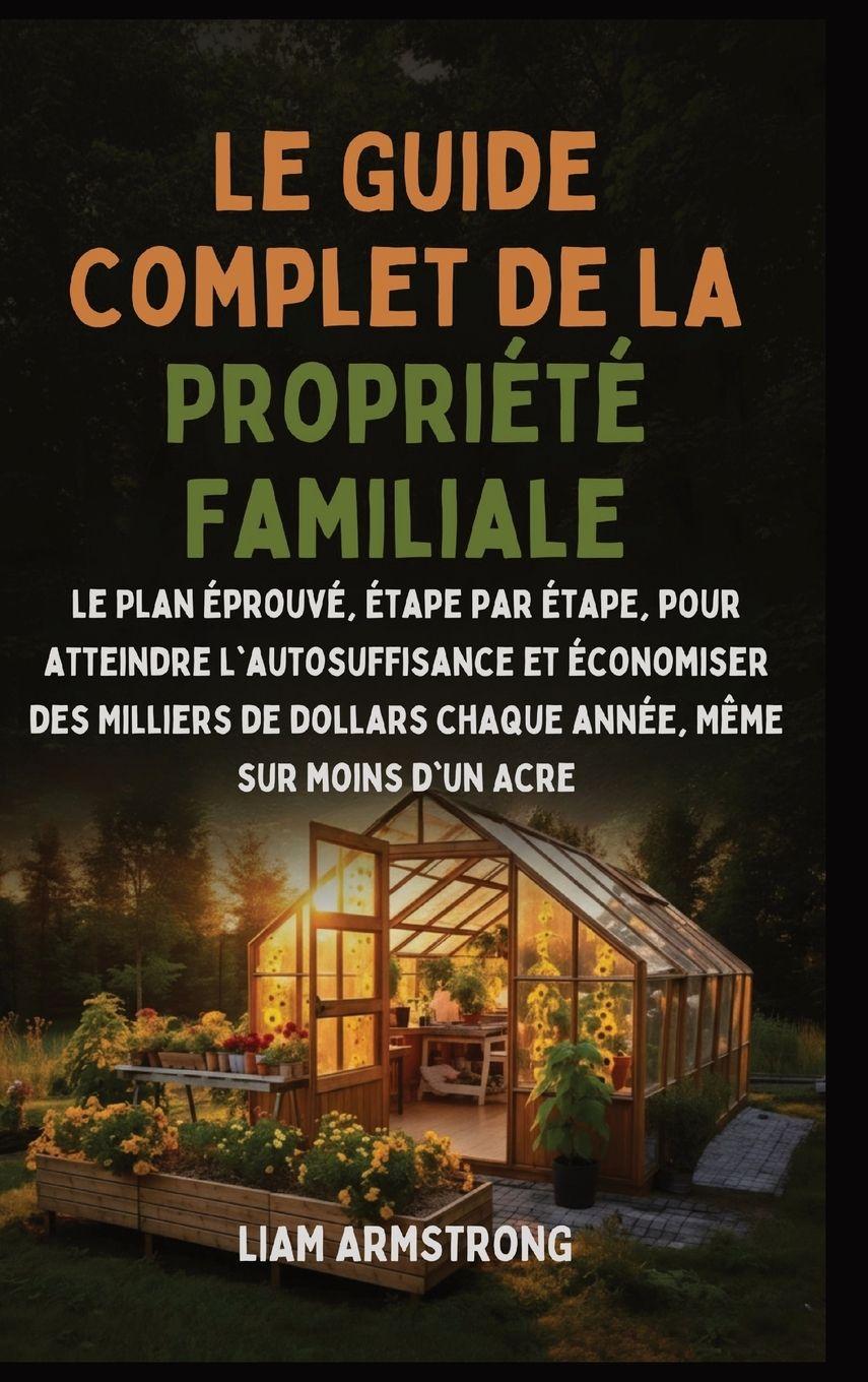 Vorderes Coverbild Le Guide Complet De La Propriété Familiale
