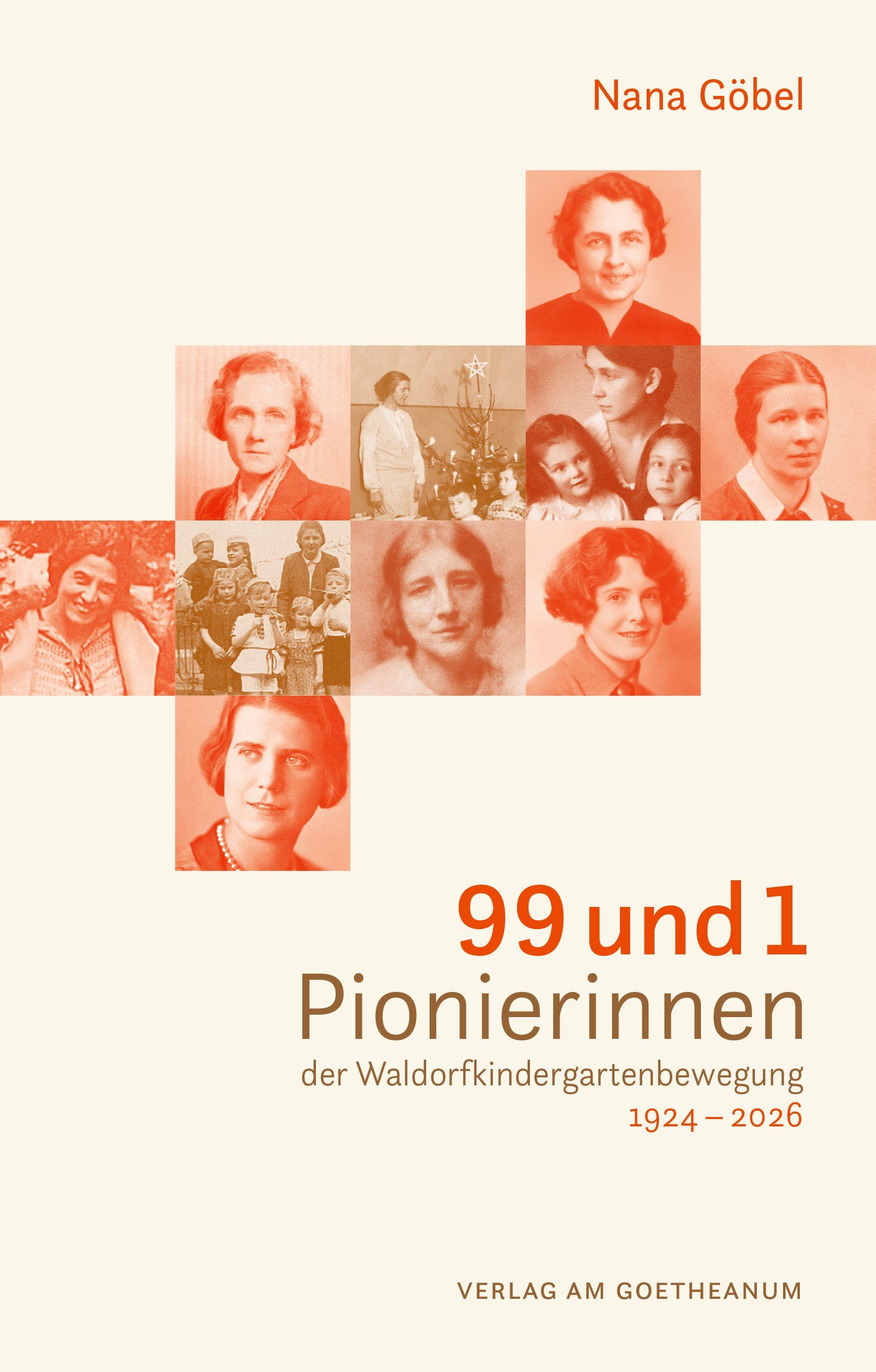 Vorderes Coverbild 99 und 1 Pionierinnen der Waldorfkindergartenbewegung 1924 - 2026
