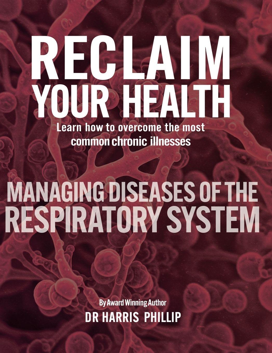 Vorderes Coverbild RECLAIM YOUR HEALTH - MANAGING DISEASES OF THE RESPIRATORY SYSTEM