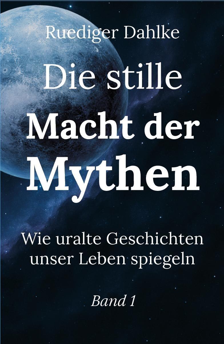 Vorderes Coverbild Die stille Macht der Mythen. Band 1