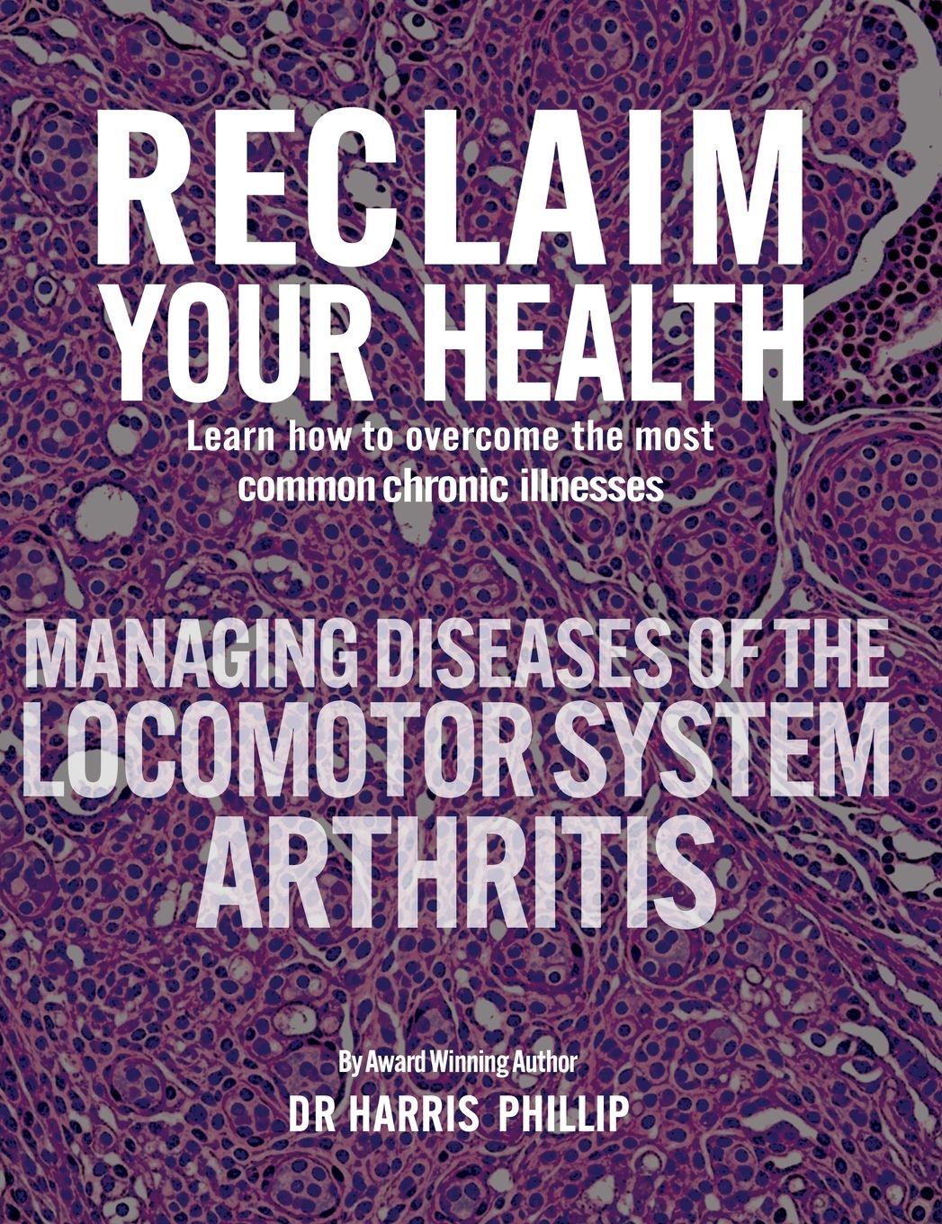 Vorderes Coverbild RECLAIM YOUR HEALTH - MANAGING DISEASES OF THE LOCOMOTOR SYSTEM - ARTHRITIS
