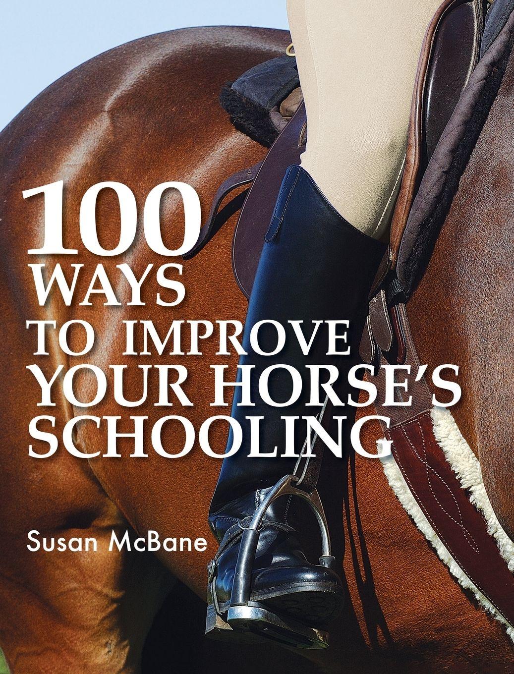 Vorderes Coverbild 100 Ways To Improve Your Horses Schooling