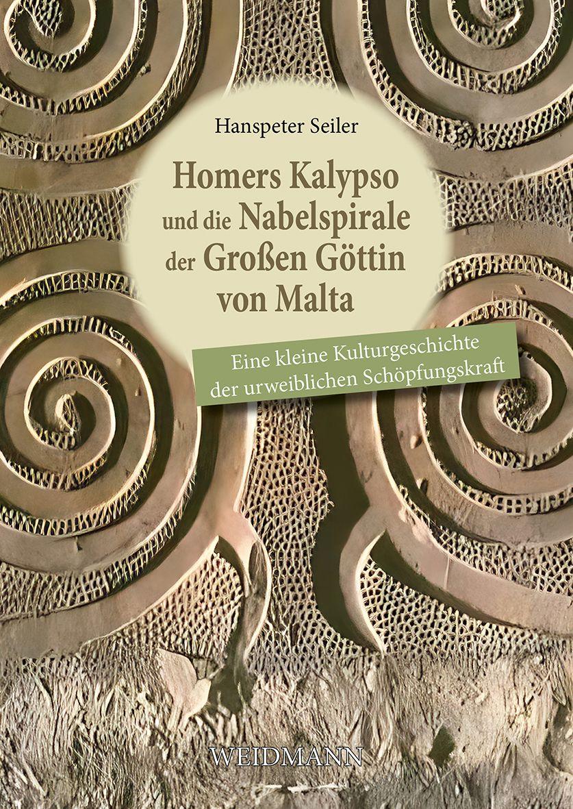 Vorderes Coverbild Homers Kalypso und die Nabelspirale der Großen Göttin von Malta