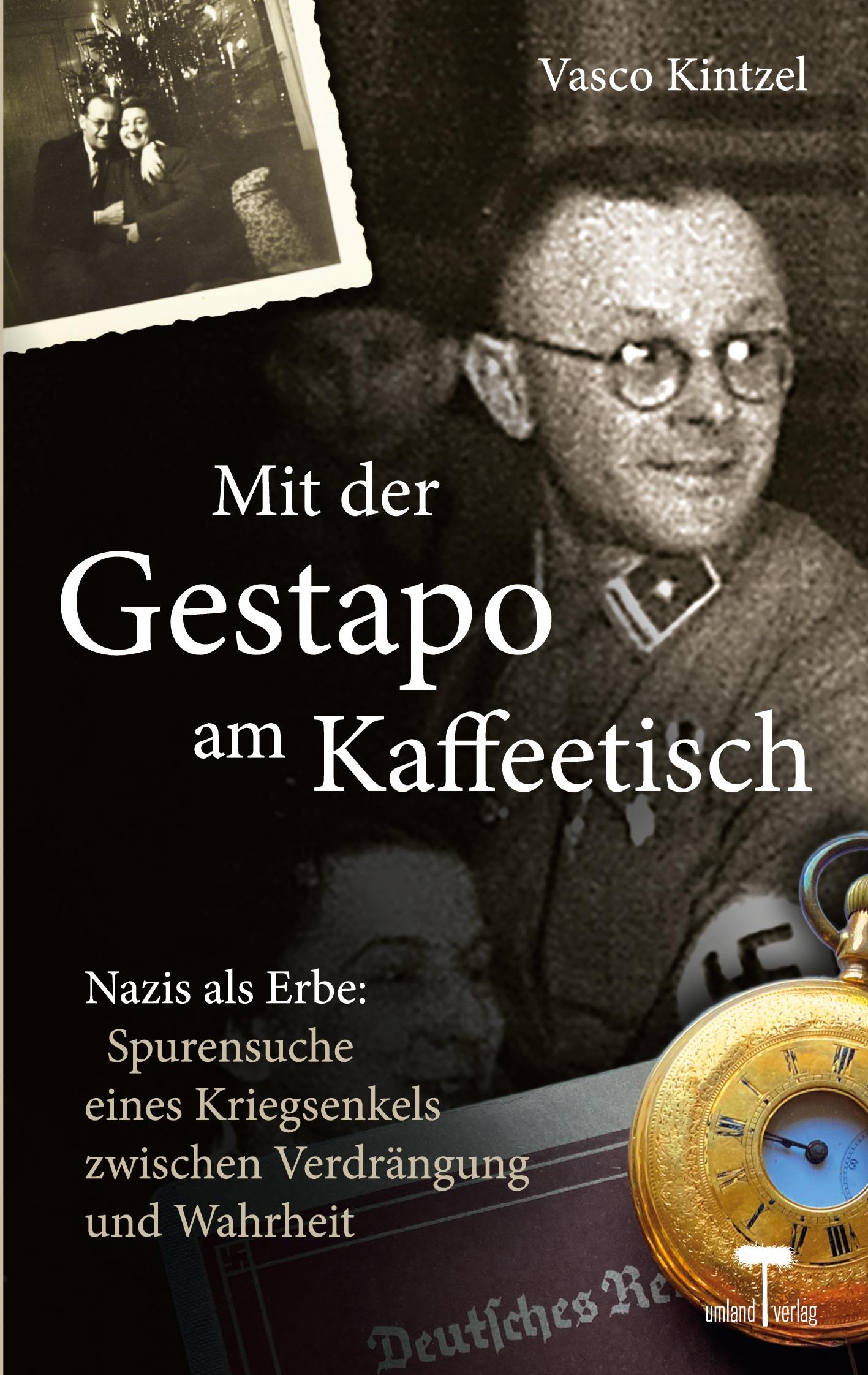 Vorderes Coverbild Mit der Gestapo am Kaffeetisch - Nazis als Erbe: Spurensuche eines Kriegsenkels zwischen Verdrängung und Wahrheit