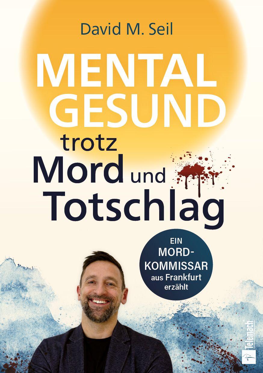 Vorderes Coverbild Mental gesund trotz Mord und Totschlag