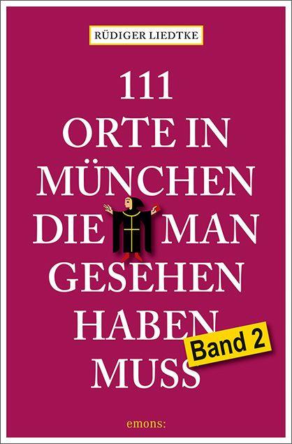 Vorderes Coverbild 111 Orte in München, die man gesehen haben muss, Band 2