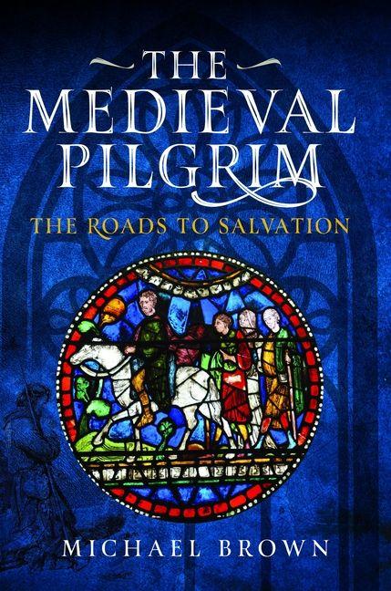 Vorderes Coverbild The Medieval Pilgrim