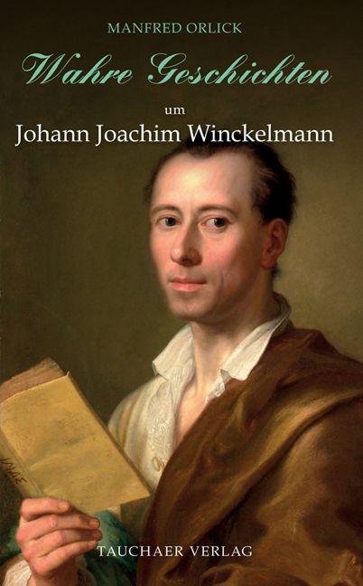 Vorderes Coverbild Wahre Geschichten um Johann Joachim Winckelmann