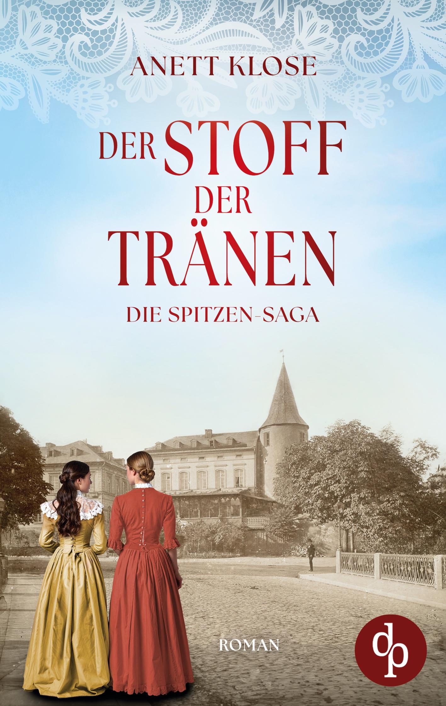 Vorderes Coverbild Der Stoff der Tränen | Die historische Familiensaga im 19. Jahrhundert
