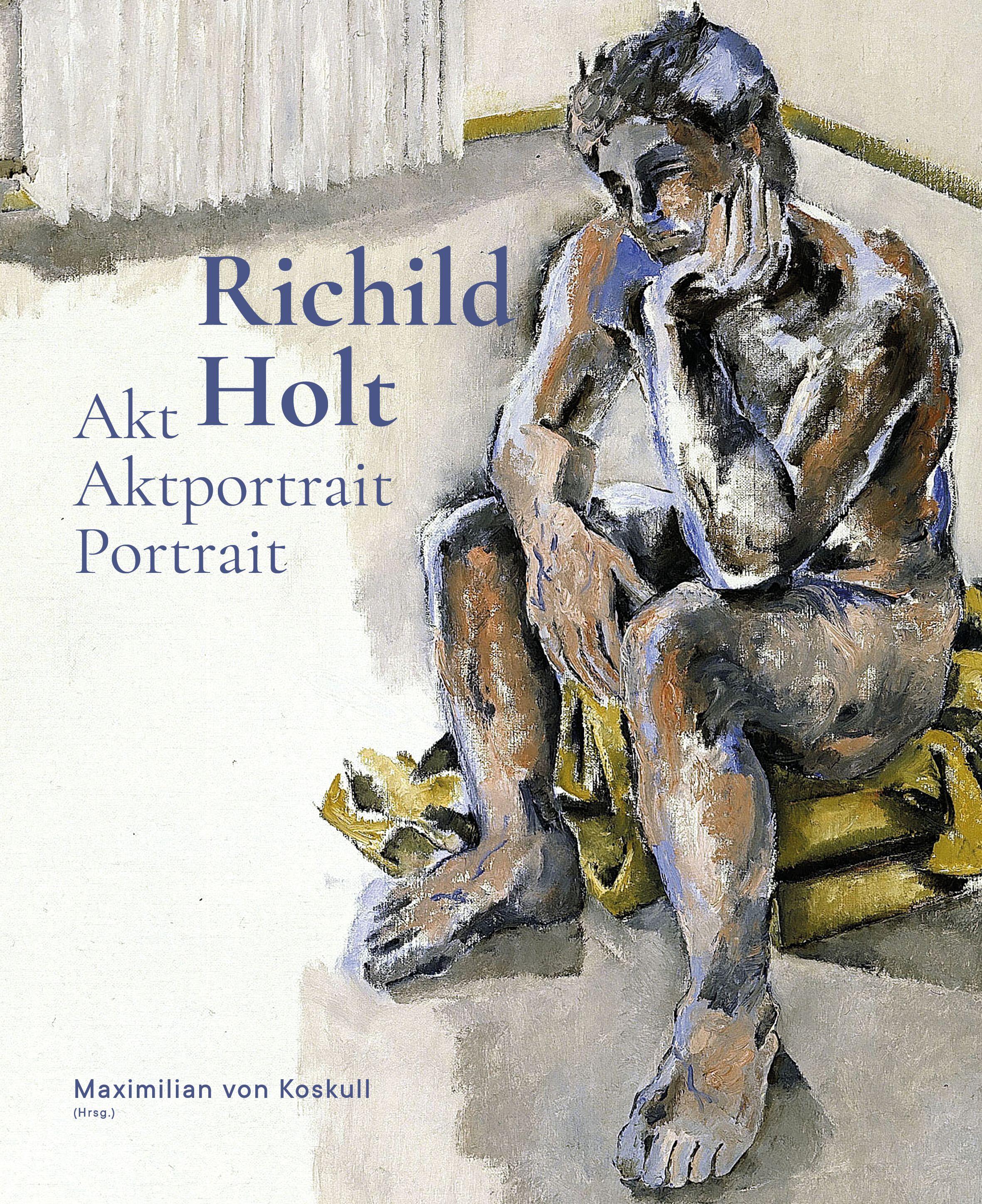 Vorderes Coverbild Richild Holt: Akt - Aktportrait - Portrait