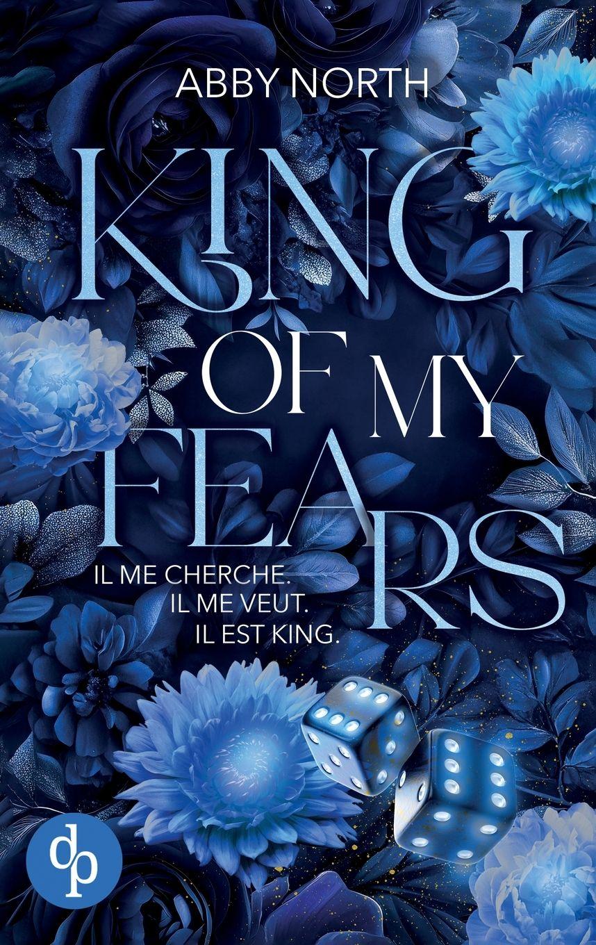 Vorderes Coverbild King of My Fears - Il me cherche. Il me veut. Il est King. | Une romance à suspense entre passion et danger