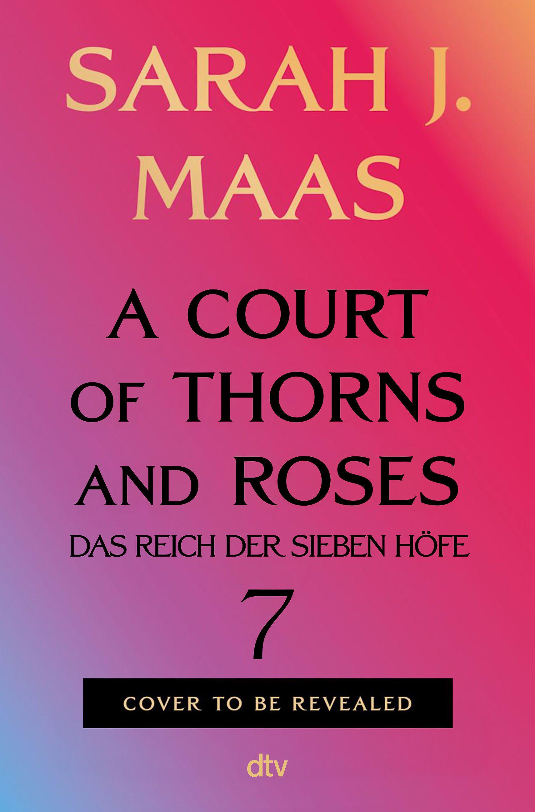 Vorderes Coverbild A Court of Thorns and Roses 7