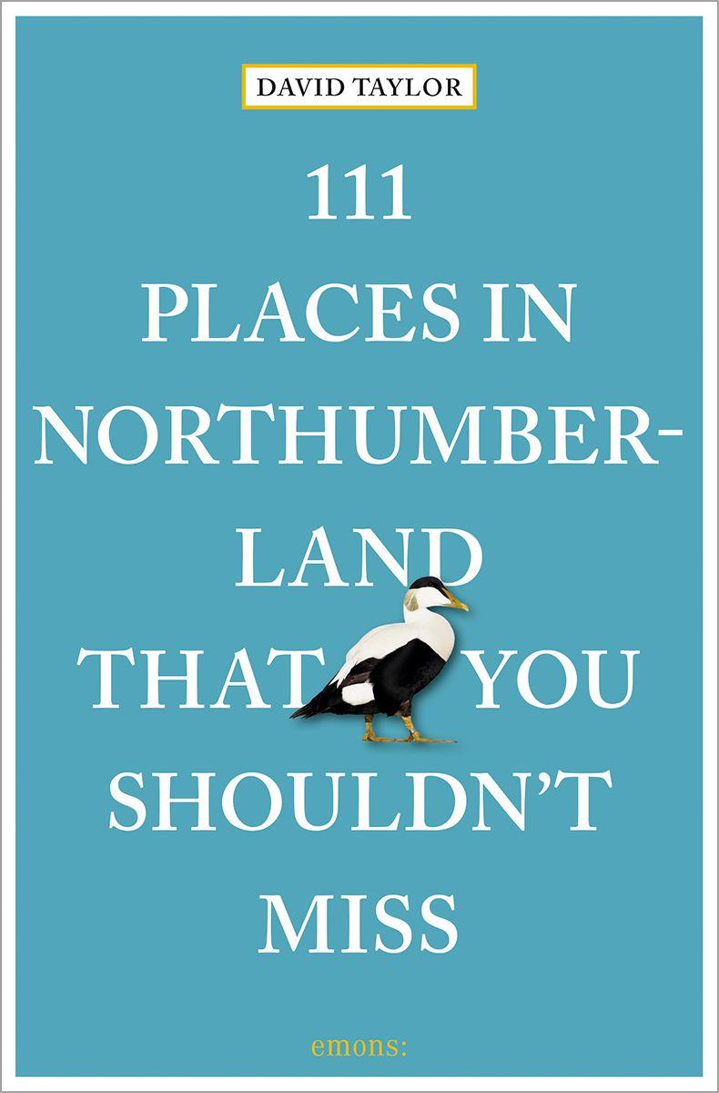 Vorderes Coverbild 111 Places in Northumberland That You Shouldn't Miss